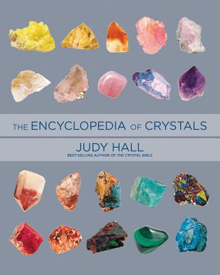 Encyclopedia of Crystals, Revised and Expanded - Judy Hall