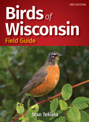 Birds of Wisconsin Field Guide - Stan Tekiela