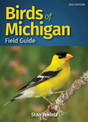 Birds of Michigan Field Guide - Stan Tekiela