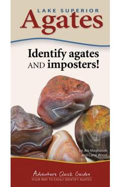 Poza produsului Lake Superior Agates: Your Way to Easily Identify Agates - James Magnuson