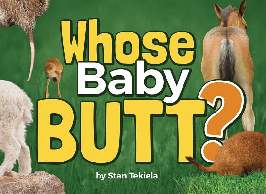 Whose Baby Butt? - Stan Tekiela