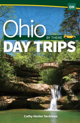 Ohio Day Trips by Theme - Cathy Hester Seckman