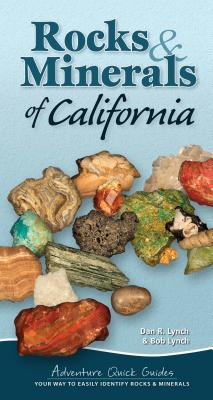Rocks & Minerals of California: Your Way to Easily Identify Rocks & Minerals - Dan R. Lynch
