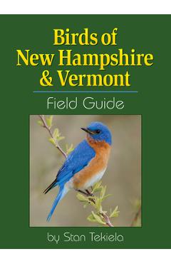 Poza produsului Birds of New Hampshire & Vermont Field Guide - Stan Tekiela
