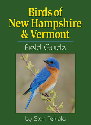 Birds of New Hampshire & Vermont Field Guide - Stan Tekiela