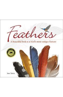 Poza produsului Feathers: A Beautiful Look at a Bird's Most Unique Feature - Stan Tekiela