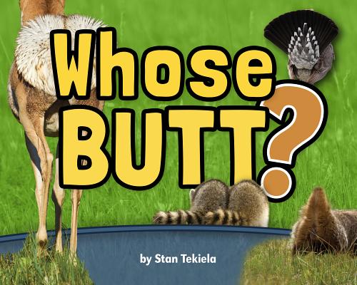 Whose Butt? - Stan Tekiela