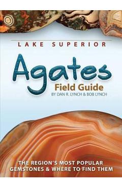 Poza produsului Lake Superior Agates Field Guide - Dan R. Lynch
