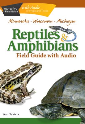 Reptiles & Amphibians of Minnesota, Wisconsin and Michigan Field Guide - Stan Tekiela