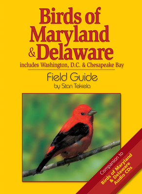 Birds of Maryland & Delaware Field Guide: Includes Washington, D.C. & Chesapeake Bay - Stan Tekiela