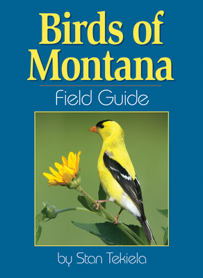Birds of Montana Field Guide - Stan Tekiela