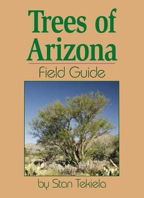 Trees of Arizona Field Guide - Stan Tekiela