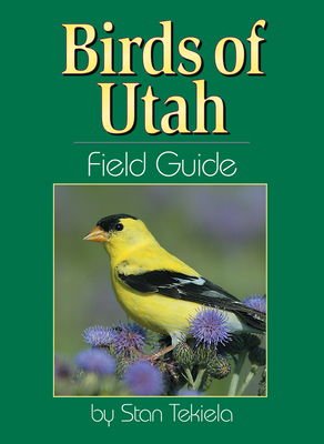 Birds of Utah Field Guide - Stan Tekiela