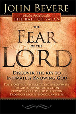 The Fear of the Lord: Discover the Key to Intimately Knowing God - John Bevere