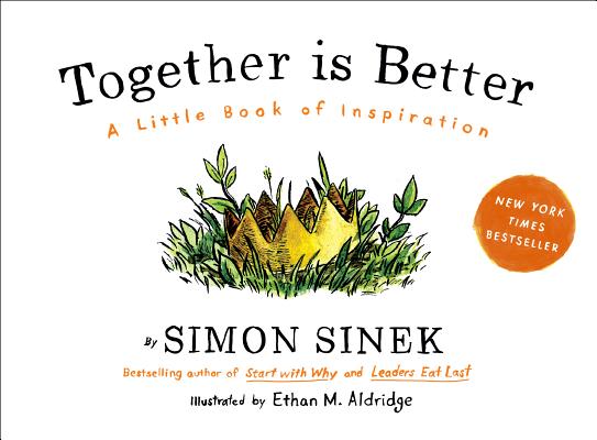 Together Is Better: A Little Book of Inspiration - Simon Sinek