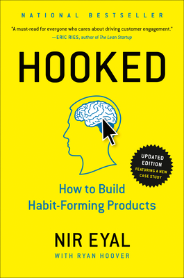 Hooked: How to Build Habit-Forming Products - Nir Eyal