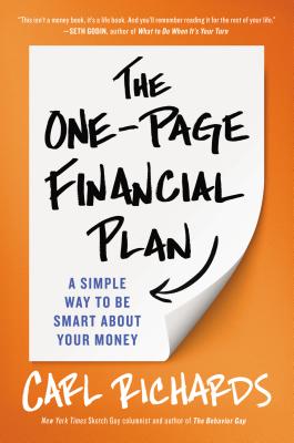 The One-Page Financial Plan: A Simple Way to Be Smart about Your Money - Carl Richards