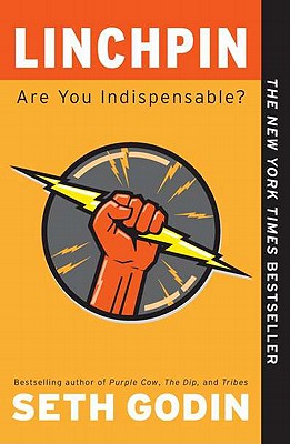 Linchpin: Are You Indispensable? - Seth Godin