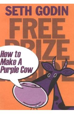 Coperta cărții 'Free Prize Inside!: How to Make a Purple Cow - Seth Godin'