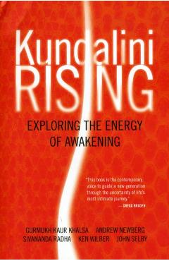 Kundalini Rising: Exploring the Energy of Awakening - Gurmukh Kaur Khalsa