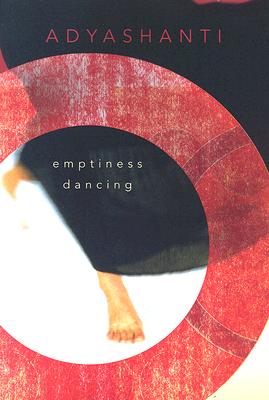 Emptiness Dancing - Adyashanti