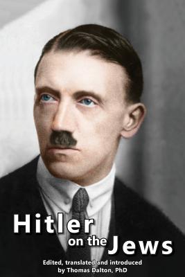 Hitler on the Jews - Thomas Dalton