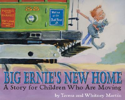 Big Ernie's New Home: A Story for Children Who Are Moving - Teresa Martin