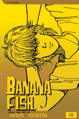 Banana Fish, Vol. 4, Volume 4 - Akimi Yoshida