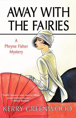 Away with the Fairies: A Phryne Fisher Mystery - Kerry Greenwood