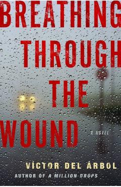Breathing Through the Wound - Vctor Del rbol