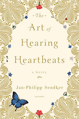The Art of Hearing Heartbeats - Jan-philipp Sendker