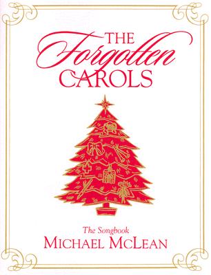 The Forgotten Carols: The Songbook - Michael Mclean