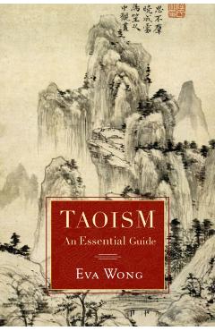 Taoism: An Essential Guide - Eva Wong