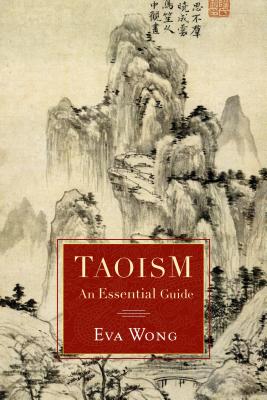 Taoism: An Essential Guide - Eva Wong