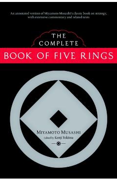 The Complete Book of Five Rings - Miyamoto Musashi