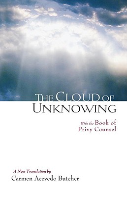 The Cloud of Unknowing: With the Book of Privy Counsel - Carmen Acevedo Butcher