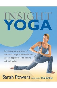 Coperta cărții 'Insight Yoga: An Innovative Synthesis of Traditional Yoga, Meditation, and Eastern Approaches to Healing and Well-Being'