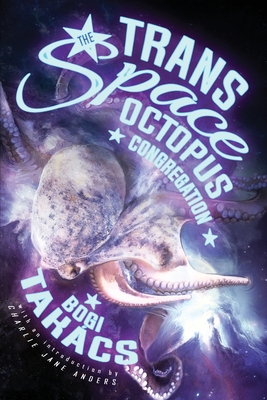 The Trans Space Octopus Congregation - Bogi Takacs