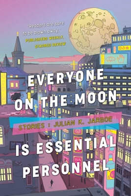 Everyone on the Moon is Essential Personnel - Julian K. Jarboe