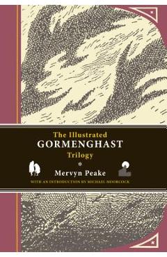 Poza produsului The Illustrated Gormenghast Trilogy - Mervyn Peake
