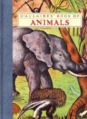D'Aulaires' Book of Animals - Ingri D'aulaire