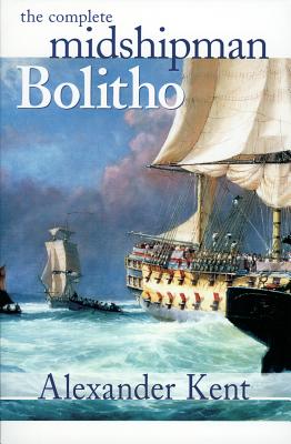 The Complete Midshipman Bolitho - Alexander Kent
