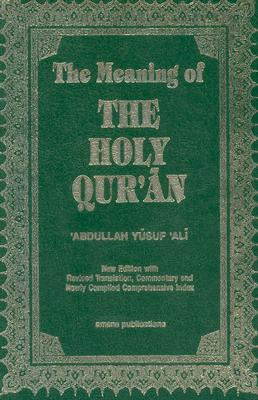 The Meaning of the Holy Qu'ran - Abdullah Yusuf Ali
