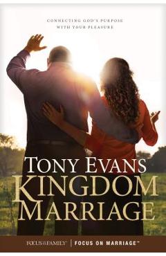 Coperta cărții 'Kingdom Marriage: Connecting God's Purpose with Your Pleasure - Tony Evans'
