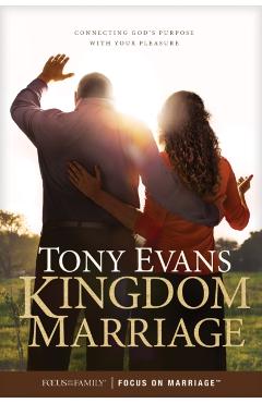 Kingdom Marriage: Connecting God's Purpose with Your Pleasure - Tony Evans