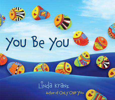 You Be You - Linda Kranz
