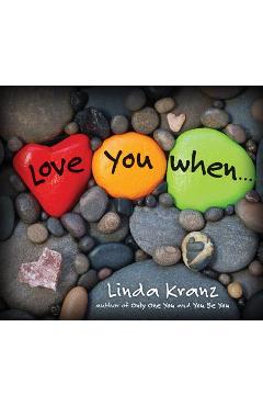Coperta cărții 'Love You When... - Linda Kranz'