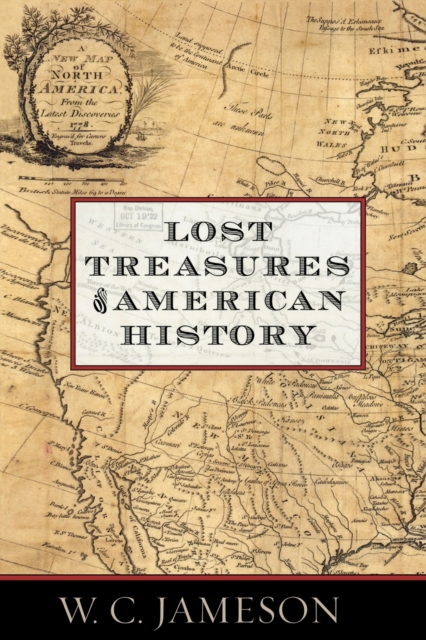 Lost Treasures of American History - W. C. Jameson