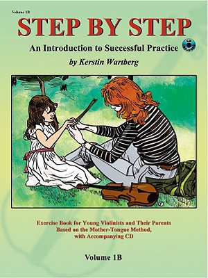 Step by Step 1b -- An Introduction to Successful Practice for Violin: Book & CD - Kerstin Wartberg