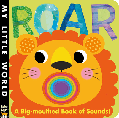 Roar: A Big-Mouthed Book of Sounds! - Jonathan Litton